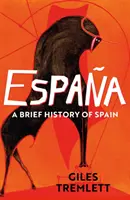 Espana: Eine kurze Geschichte Spaniens - Espana: a Brief History of Spain