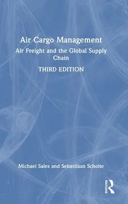 Luftfracht-Management: Luftfracht und die globale Lieferkette - Air Cargo Management: Air Freight and the Global Supply Chain