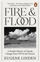 Feuer und Flut - Eine Volksgeschichte des Klimawandels von 1979 bis heute - Fire and Flood - A People's History of Climate Change, from 1979 to the Present