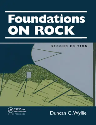 Gründungen auf Fels: Ingenieurpraxis, Zweite Auflage - Foundations on Rock: Engineering Practice, Second Edition