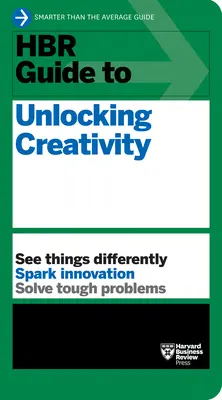 HBR-Leitfaden zur Freisetzung von Kreativität - HBR Guide to Unlocking Creativity