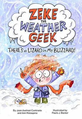 Zeke der Wetterfrosch: In meinem Schneesturm ist eine Eidechse - Zeke the Weather Geek: There's a Lizard in My Blizzard