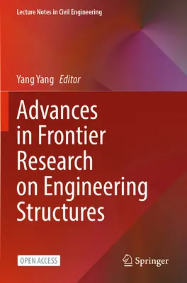 Fortschritte in der Pionierforschung zu technischen Strukturen - Advances in Frontier Research on Engineering Structures