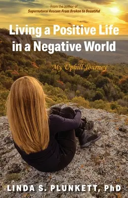 Ein positives Leben in einer negativen Welt führen: Meine steile Reise - Living a Positive Life in a Negative World: My Uphill Journey