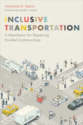 Integrativer Verkehr: Ein Manifest zur Überwindung geteilter Gemeinschaften - Inclusive Transportation: A Manifesto for Repairing Divided Communities