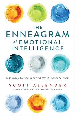 Das Enneagramm der Emotionalen Intelligenz: Eine Reise zum persönlichen und beruflichen Erfolg - The Enneagram of Emotional Intelligence: A Journey to Personal and Professional Success