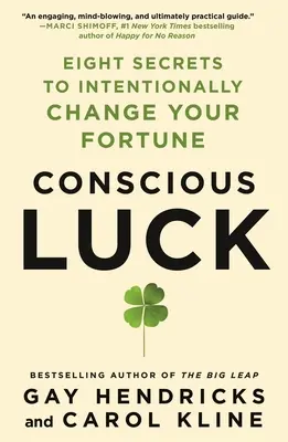 Bewusstes Glück: Acht Geheimnisse, um Ihr Glück absichtlich zu verändern - Conscious Luck: Eight Secrets to Intentionally Change Your Fortune