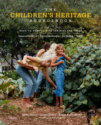 The Children's Heritage Sourcebook: 100+ Back-To-Roots Aktivitäten für Kinder und Jugendliche - The Children's Heritage Sourcebook: 100+ Back-To-Roots Activities for Kids & Teens