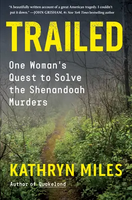 Verfolgt: Die Suche einer Frau nach der Aufklärung der Shenandoah-Morde - Trailed: One Woman's Quest to Solve the Shenandoah Murders