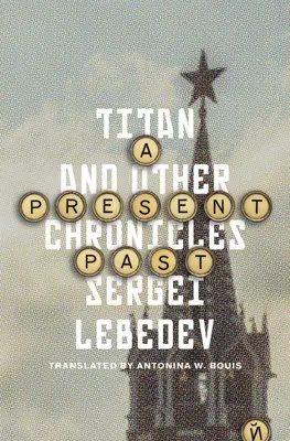 Eine gegenwärtige Vergangenheit: Titan und andere Chroniken - A Present Past: Titan and Other Chronicles