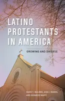 Latino-Protestanten in Amerika: Wachsend und vielfältig - Latino Protestants in America: Growing and Diverse