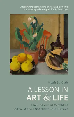 Eine Lektion in Kunst und Leben: Die farbenfrohe Welt von Cedric Morris und Arthur Lett Haines - A Lesson in Art & Life: The Colourful World of Cedric Morris & Arthur Lett Haines