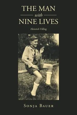 Der Mann mit den neun Leben: Heinrich Villing - The Man with Nine Lives: Heinrich Villing