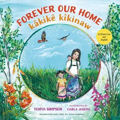 Für immer unsere Heimat / Kkik Kkinaw - Forever Our Home / Kkik Kkinaw