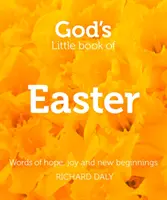 Gottes kleines Buch von Ostern - Worte der Hoffnung, der Freude und des Neuanfangs - God's Little Book of Easter - Words of Hope, Joy and New Beginnings