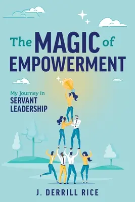 Die Magie der Befähigung: Meine Reise in die dienende Leiterschaft - The Magic of Empowerment: My Journey in Servant Leadership