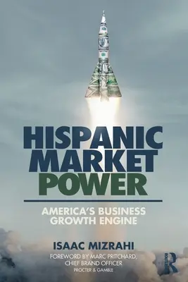 Hispanische Marktmacht: Amerikas Wachstumsmotor für Unternehmen - Hispanic Market Power: America's Business Growth Engine