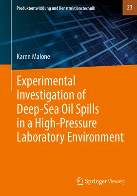 Experimentelle Untersuchung von Tiefsee-Ölverschmutzungen in einer Hochdruck-Laborumgebung - Experimental Investigation of Deep‐sea Oil Spills in a High‐pressure Laboratory Environment