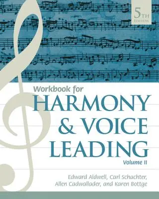 Student Workbook, Band II für Aldwell/Schachter/Cadwallader's Harmony and Voice Leading, 5. - Student Workbook, Volume II for Aldwell/Schachter/Cadwallader's Harmony and Voice Leading, 5th