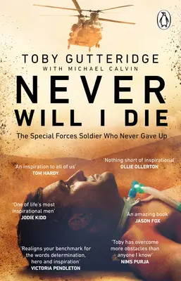 Never Will I Die: Eine außergewöhnliche Geschichte vom Überleben, der Hoffnung und der Suche nach dem Sinn des Lebens im Angesicht des Todes - Never Will I Die: An Extraordinary Story of Survival, Hope and Finding the Meaning of Life in the Face of Death