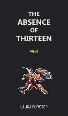 Die Abwesenheit von Dreizehn: Gedichte - The Absence of Thirteen: Poems