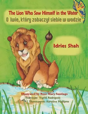 Der Löwe, der sich selbst im Wasser sah: Zweisprachige Ausgabe Englisch-Polnisch - The Lion Who Saw Himself in the Water: Bilingual English-Polish Edition