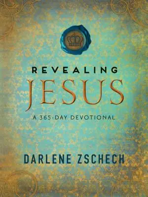 Jesus offenbaren: Eine 365-Tage-Andacht - Revealing Jesus: A 365-Day Devotional