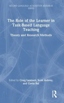 Die Rolle des Lernenden im aufgabenbasierten Fremdsprachenunterricht: Theorie und Forschungsmethoden - The Role of the Learner in Task-Based Language Teaching: Theory and Research Methods