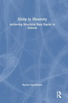 Einheit in der Vielfalt: Strukturelle Chancengleichheit zwischen den Ethnien in Schulen - Unity in Diversity: Achieving Structural Race Equity in Schools