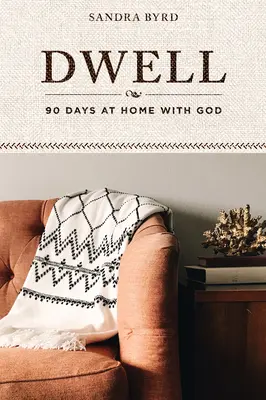 Wohnen: 90 Tage zu Hause bei Gott - Dwell: 90 Days at Home with God