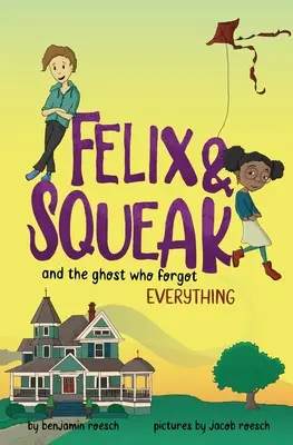 Felix & Squeak und das Gespenst, das alles vergessen hat - Felix & Squeak and the Ghost Who Forgot Everything