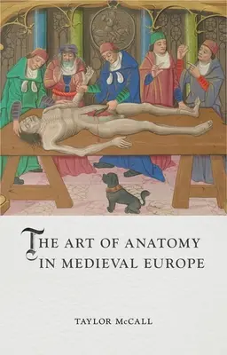 Die Kunst der Anatomie im mittelalterlichen Europa - The Art of Anatomy in Medieval Europe