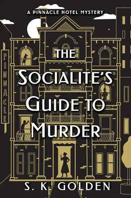 Der Leitfaden einer Dame des öffentlichen Lebens für Morde - The Socialite's Guide to Murder