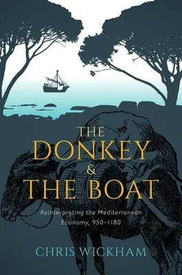 Der Esel und das Boot: Eine Neuinterpretation der mediterranen Wirtschaft, 950-1180 - The Donkey and the Boat: Reinterpreting the Mediterranean Economy, 950-1180