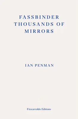 Fassbinders Tausende von Spiegeln - Fassbinder Thousands of Mirrors