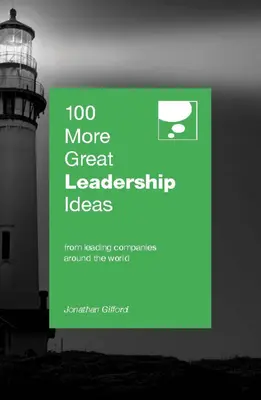 100 weitere großartige Ideen zur Führung: Von erfolgreichen Führungskräften und Managern aus aller Welt - 100 More Great Leadership Ideas: From Successful Leaders and Managers Around the World