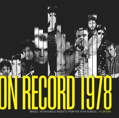 On Record - Vol. 1: 1978: Bilder, Interviews und Einblicke in das Musikjahr - On Record - Vol. 1: 1978: Images, Interviews & Insights from the Year in Music