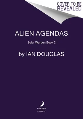 Alien Agendas: Solar Warden Buch 3 - Alien Agendas: Solar Warden Book 3