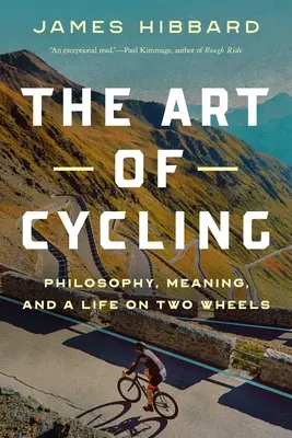 Die Kunst des Radfahrens: Philosophie, Sinn und ein Leben auf zwei Rädern - The Art of Cycling: Philosophy, Meaning, and a Life on Two Wheels