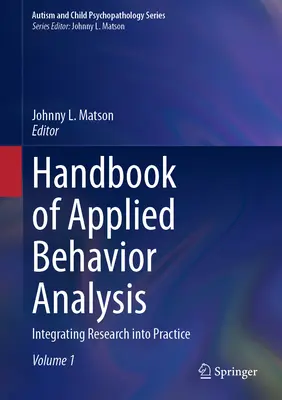 Handbuch der angewandten Verhaltensanalyse: Integration von Forschung in die Praxis - Handbook of Applied Behavior Analysis: Integrating Research Into Practice