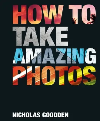 Wie man erstaunliche Fotos macht - How to Take Amazing Photos