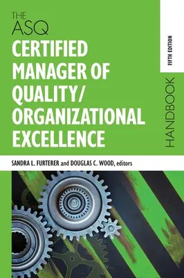 Das ASQ-Handbuch für zertifizierte Qualitätsmanager/Organisationsexzellenz - The ASQ Certified Manager of Quality/Organizational Excellence Handbook