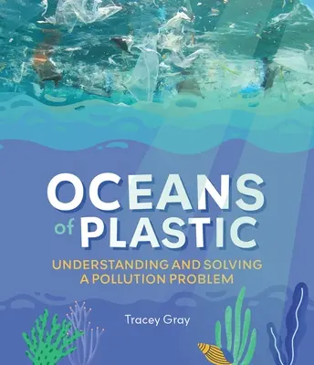 Ozeane aus Plastik: Verstehen und Lösen eines Verschmutzungsproblems - Oceans of Plastic: Understanding and Solving a Pollution Problem