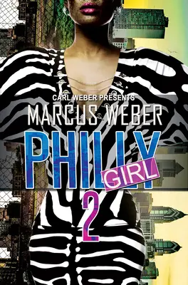 Philly Girl 2: Carl Weber präsentiert - Philly Girl 2: Carl Weber Presents