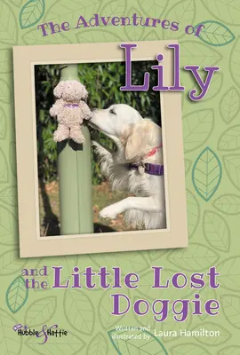 Die Abenteuer von Lily - und dem kleinen verlorenen Hündchen - Adventures of Lily - And the Little Lost Doggie