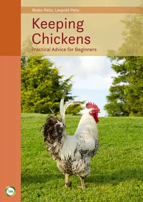 Hühnerhaltung: Praktische Tipps für Einsteiger (9. Auflage) - Keeping Chickens: Practical Advice for Beginners (9th Edition)