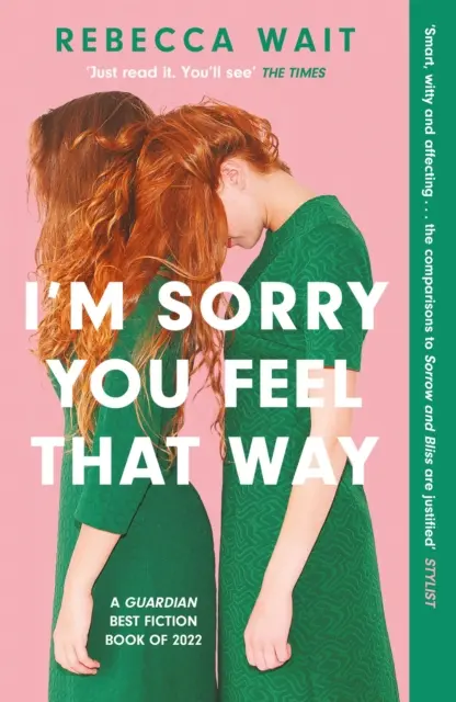 I'm Sorry You Feel That Way - 'Wenn Sie Meg Masons Sorrow and Bliss mochten, werden Sie diesen Roman lieben' - Good Housekeeping - I'm Sorry You Feel That Way - 'If you liked Meg Mason's Sorrow and Bliss, you'll love this novel' - Good Housekeeping