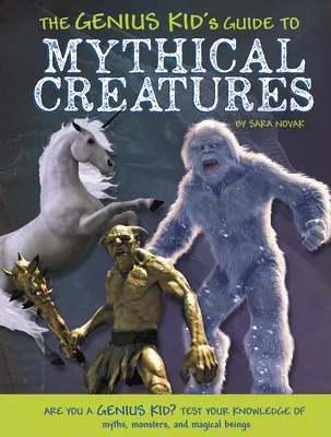 Der Genie Kid's Guide zu mythischen Kreaturen - The Genius Kid's Guide to Mythical Creatures