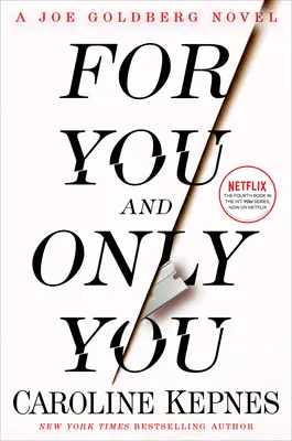 Für dich und nur für dich: Ein Joe-Goldberg-Roman - For You and Only You: A Joe Goldberg Novel