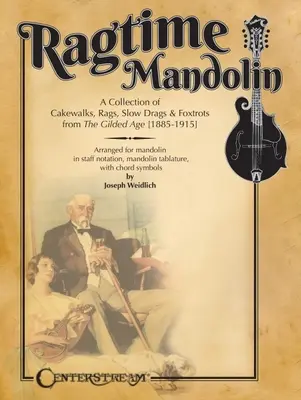 Ragtime Mandolin: Eine Sammlung von Cakewalks, Rags, Slow Drags und Foxtrots aus dem Gilded Age - Ragtime Mandolin: A Collection of Cakewalks, Rags, Slow Drags, and Foxtrots from the Gilded Age